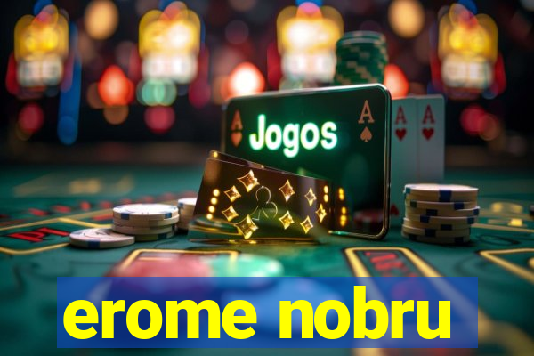 erome nobru